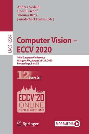 Computer Vision – ECCV 2020: 16th European Conference, Glasgow, UK, August 23–28, 2020, Proceedings, Part XII de Andrea Vedaldi