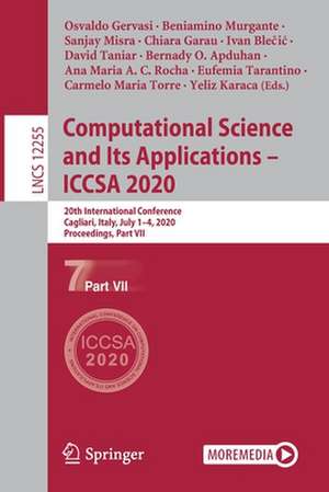 Computational Science and Its Applications – ICCSA 2020: 20th International Conference, Cagliari, Italy, July 1–4, 2020, Proceedings, Part VII de Osvaldo Gervasi