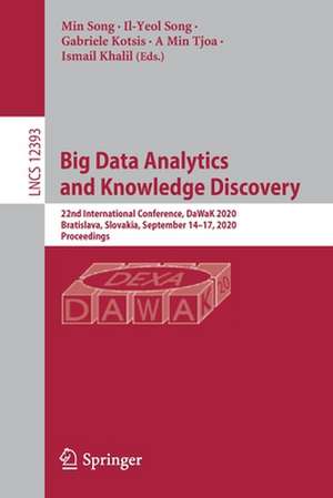 Big Data Analytics and Knowledge Discovery: 22nd International Conference, DaWaK 2020, Bratislava, Slovakia, September 14–17, 2020, Proceedings de Min Song