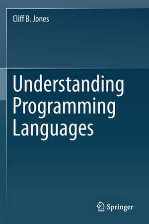 Understanding Programming Languages de Cliff B. Jones