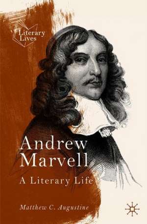 Andrew Marvell: A Literary Life de Matthew C. Augustine