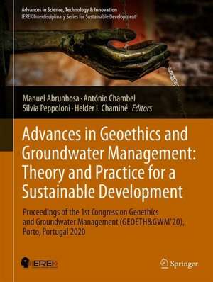 Advances in Geoethics and Groundwater Management : Theory and Practice for a Sustainable Development: Proceedings of the 1st Congress on Geoethics and Groundwater Management (GEOETH&GWM'20), Porto, Portugal 2020 de Manuel Abrunhosa