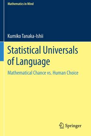 Statistical Universals of Language: Mathematical Chance vs. Human Choice de Kumiko Tanaka-Ishii