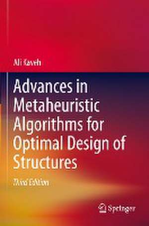 Advances in Metaheuristic Algorithms for Optimal Design of Structures de Ali Kaveh