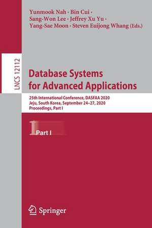 Database Systems for Advanced Applications: 25th International Conference, DASFAA 2020, Jeju, South Korea, September 24–27, 2020, Proceedings, Part I de Yunmook Nah