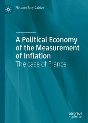 A Political Economy of the Measurement of Inflation: The case of France de Florence Jany-Catrice