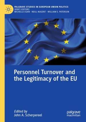 Personnel Turnover and the Legitimacy of the EU de John A. Scherpereel