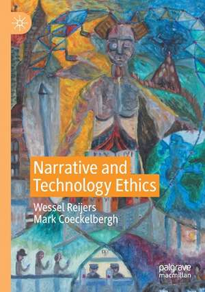 Narrative and Technology Ethics de Wessel Reijers