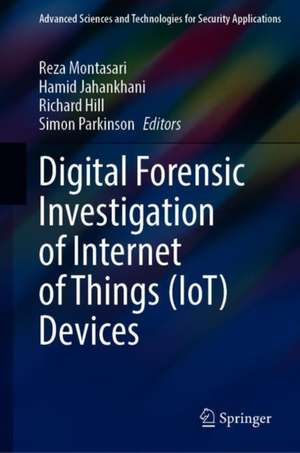 Digital Forensic Investigation of Internet of Things (IoT) Devices de Reza Montasari