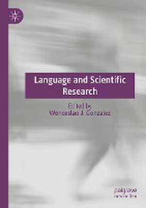 Language and Scientific Research de Wenceslao J. Gonzalez