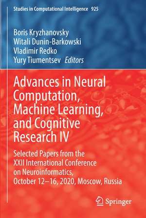 Advances in Neural Computation, Machine Learning, and Cognitive Research IV: Selected Papers from the XXII International Conference on Neuroinformatics, October 12-16, 2020, Moscow, Russia de Boris Kryzhanovsky