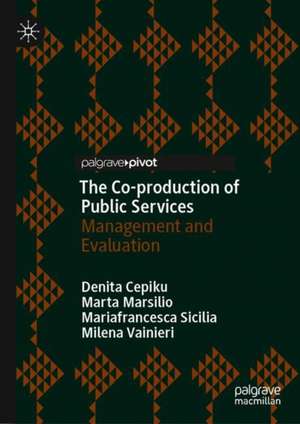 The Co-production of Public Services: Management and Evaluation de Denita Cepiku