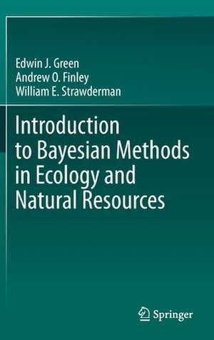 Introduction to Bayesian Methods in Ecology and Natural Resources de Edwin J. Green