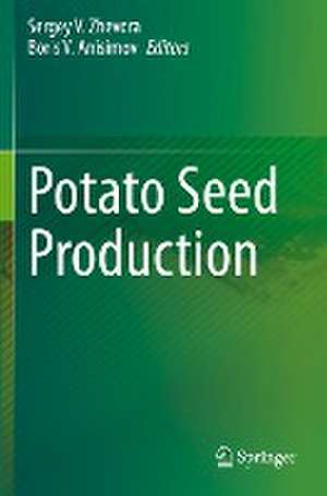 Potato Seed Production de Sergey V. Zhevora