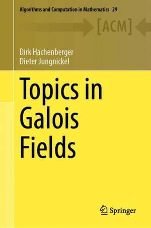 Topics in Galois Fields de Dirk Hachenberger