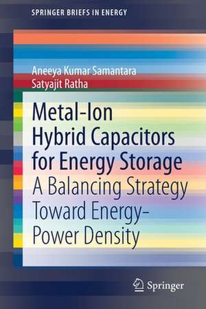 Metal-Ion Hybrid Capacitors for Energy Storage: A Balancing Strategy Toward Energy-Power Density de Aneeya Kumar Samantara