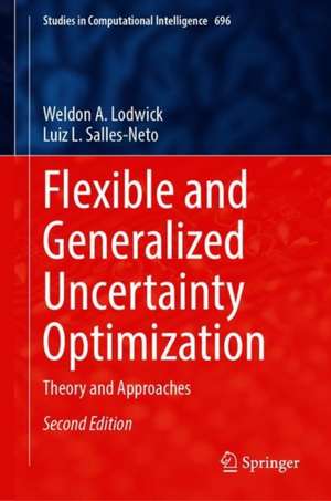 Flexible and Generalized Uncertainty Optimization: Theory and Approaches de Weldon A. Lodwick