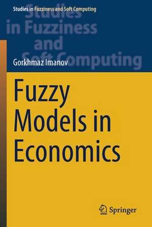 Fuzzy Models in Economics de Gorkhmaz Imanov