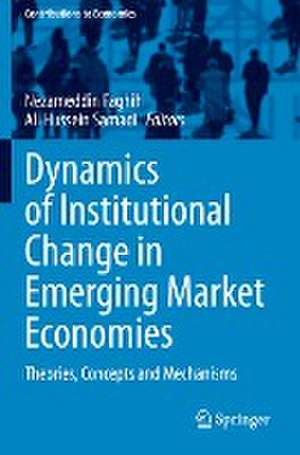 Dynamics of Institutional Change in Emerging Market Economies: Theories, Concepts and Mechanisms de Nezameddin Faghih