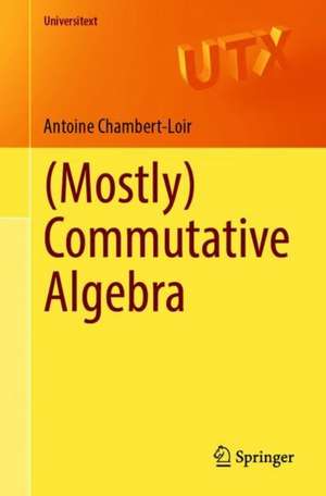 (Mostly) Commutative Algebra de Antoine Chambert-Loir