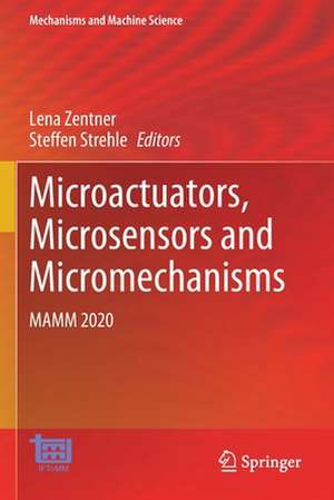 Microactuators, Microsensors and Micromechanisms: MAMM 2020 de Lena Zentner