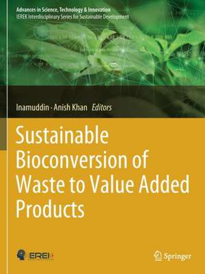 Sustainable Bioconversion of Waste to Value Added Products de Inamuddin