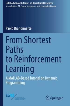 From Shortest Paths to Reinforcement Learning: A MATLAB-Based Tutorial on Dynamic Programming de Paolo Brandimarte