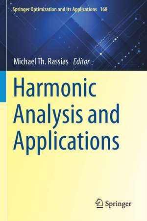 Harmonic Analysis and Applications de Michael Th. Rassias