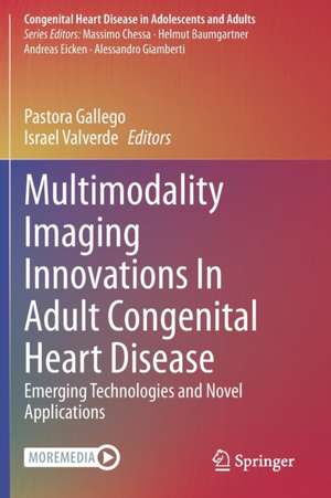 Multimodality Imaging Innovations In Adult Congenital Heart Disease: Emerging Technologies and Novel Applications de Pastora Gallego