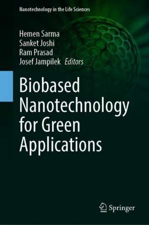 Biobased Nanotechnology for Green Applications de Hemen Sarma