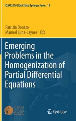 Emerging Problems in the Homogenization of Partial Differential Equations de Patrizia Donato