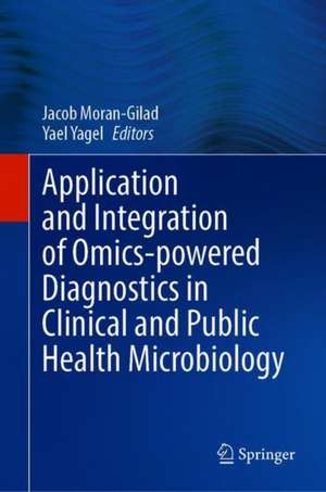 Application and Integration of Omics-powered Diagnostics in Clinical and Public Health Microbiology de Jacob Moran-Gilad