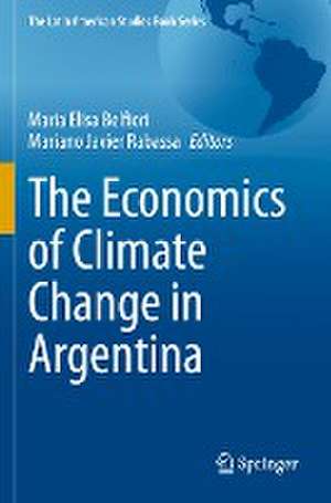 The Economics of Climate Change in Argentina de Maria Elisa Belfiori