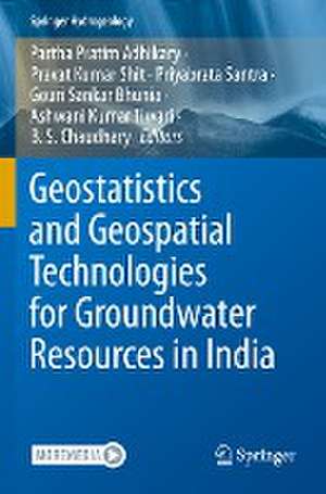 Geostatistics and Geospatial Technologies for Groundwater Resources in India de Partha Pratim Adhikary