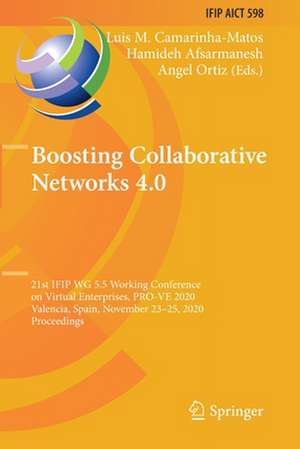 Boosting Collaborative Networks 4.0: 21st IFIP WG 5.5 Working Conference on Virtual Enterprises, PRO-VE 2020, Valencia, Spain, November 23–25, 2020, Proceedings de Luis M. Camarinha-Matos