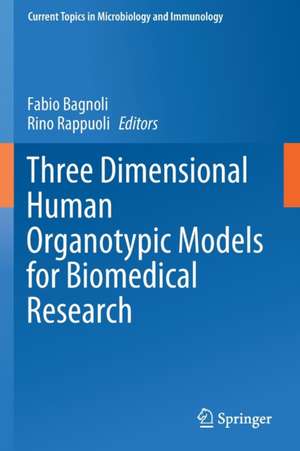 Three Dimensional Human Organotypic Models for Biomedical Research de Fabio Bagnoli