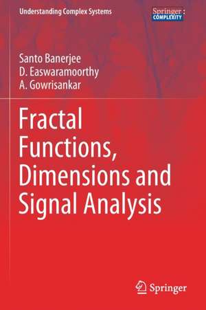 Fractal Functions, Dimensions and Signal Analysis de Santo Banerjee