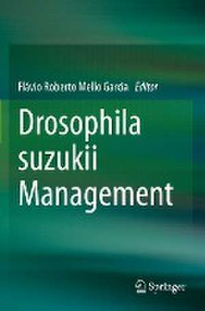 Drosophila suzukii Management de Flávio Roberto Mello Garcia