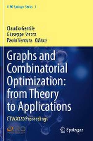 Graphs and Combinatorial Optimization: from Theory to Applications: CTW2020 Proceedings de Claudio Gentile