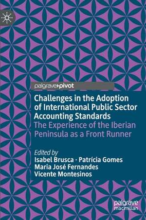 Challenges in the Adoption of International Public Sector Accounting Standards: The Experience of the Iberian Peninsula as a Front Runner de Isabel Brusca