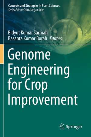 Genome Engineering for Crop Improvement de Bidyut Kumar Sarmah