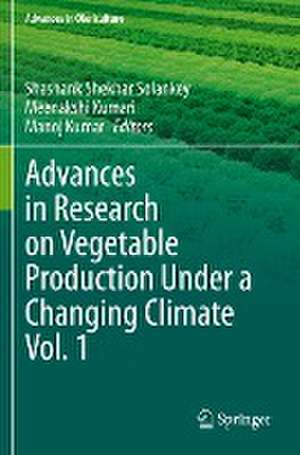 Advances in Research on Vegetable Production Under a Changing Climate Vol. 1 de Shashank Shekhar Solankey