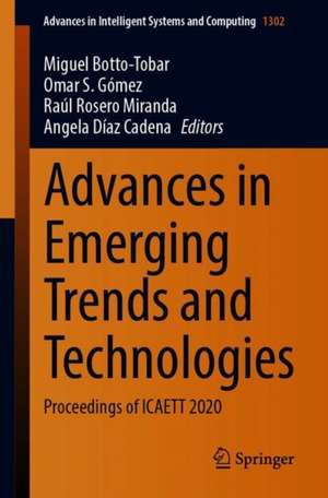 Advances in Emerging Trends and Technologies: Proceedings of ICAETT 2020 de Miguel Botto-Tobar