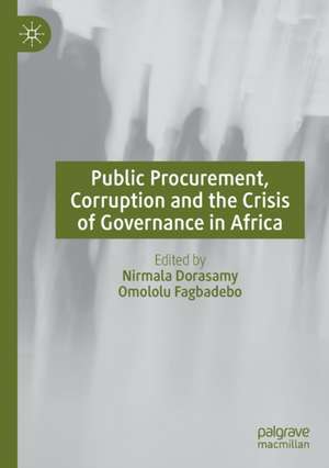 Public Procurement, Corruption and the Crisis of Governance in Africa de Nirmala Dorasamy