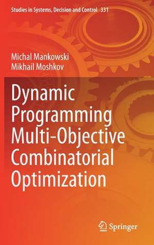 Dynamic Programming Multi-Objective Combinatorial Optimization de Michal Mankowski