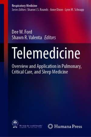 Telemedicine: Overview and Application in Pulmonary, Critical Care, and Sleep Medicine de Dee W. Ford