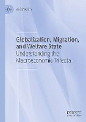 Globalization, Migration, and Welfare State: Understanding the Macroeconomic Trifecta de Assaf Razin