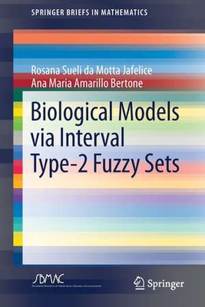 Biological Models via Interval Type-2 Fuzzy Sets de Rosana Sueli da Motta Jafelice