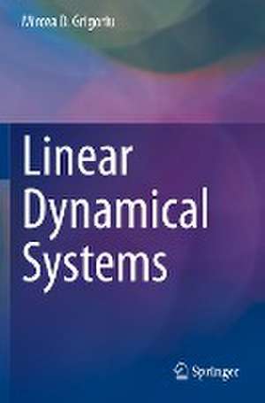 Linear Dynamical Systems de Mircea D. Grigoriu