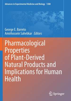 Pharmacological Properties of Plant-Derived Natural Products and Implications for Human Health de George E. Barreto